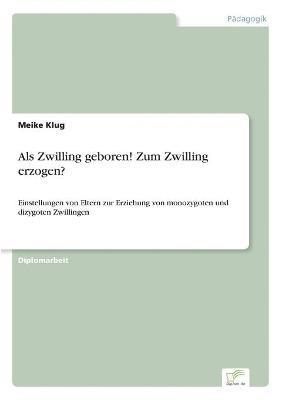 bokomslag Als Zwilling geboren! Zum Zwilling erzogen?