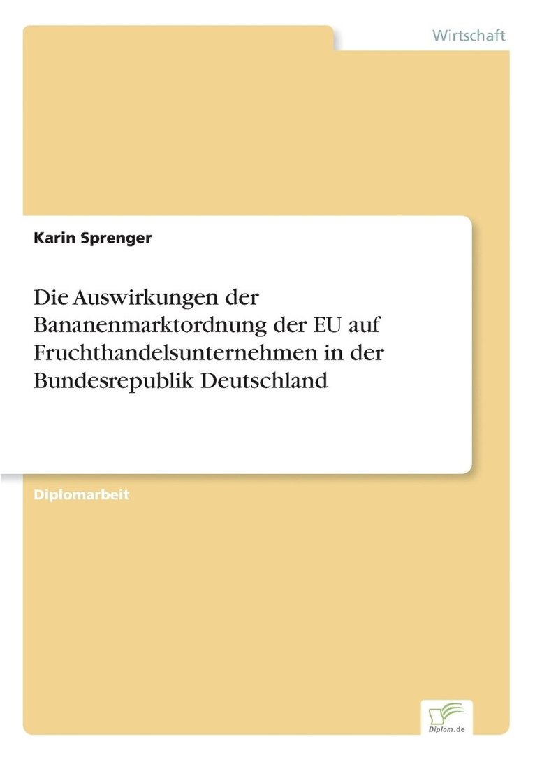 Die Auswirkungen der Bananenmarktordnung der EU auf Fruchthandelsunternehmen in der Bundesrepublik Deutschland 1