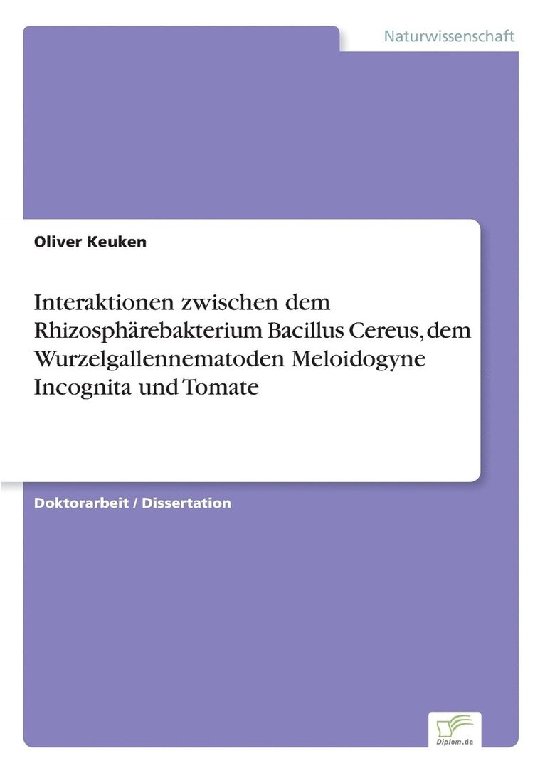 Interaktionen zwischen dem Rhizosphrebakterium Bacillus Cereus, dem Wurzelgallennematoden Meloidogyne Incognita und Tomate 1