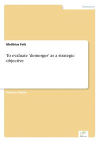 bokomslag To evaluate 'demerger' as a strategic objective