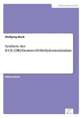 Wolfgang Munk - Synthese der 8-13C-(9R)-Deutero-10-Methylenstearinsäure, Häftad