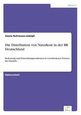 bokomslag Die Distribution von Naturkost in der BR Deutschland
