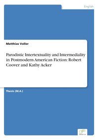 bokomslag Parodistic Intertextuality and Intermediality in Postmodern American Fiction