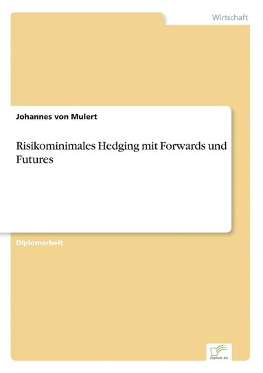 bokomslag Risikominimales Hedging mit Forwards und Futures