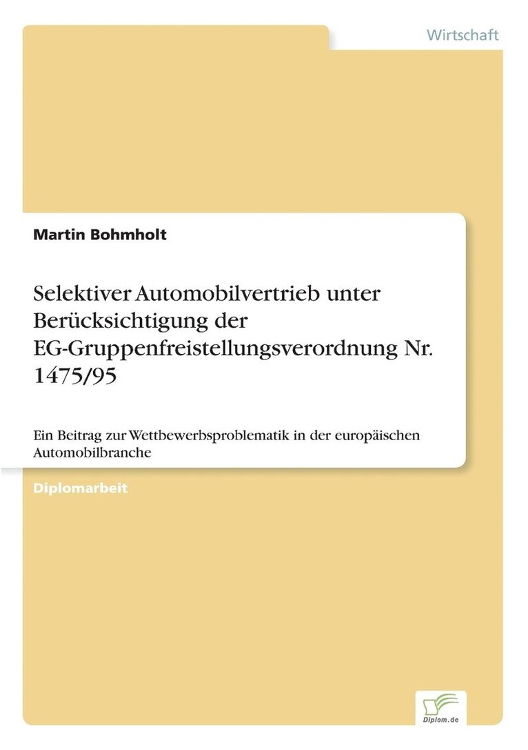 Selektiver Automobilvertrieb unter Bercksichtigung der EG-Gruppenfreistellungsverordnung Nr. 1475/95 1