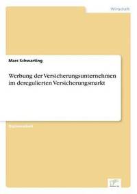 bokomslag Werbung der Versicherungsunternehmen im deregulierten Versicherungsmarkt