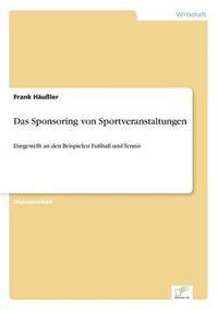 bokomslag Das Sponsoring von Sportveranstaltungen