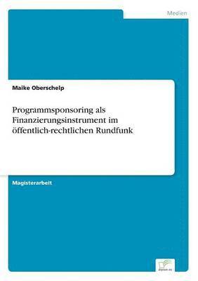 bokomslag Programmsponsoring als Finanzierungsinstrument im ffentlich-rechtlichen Rundfunk