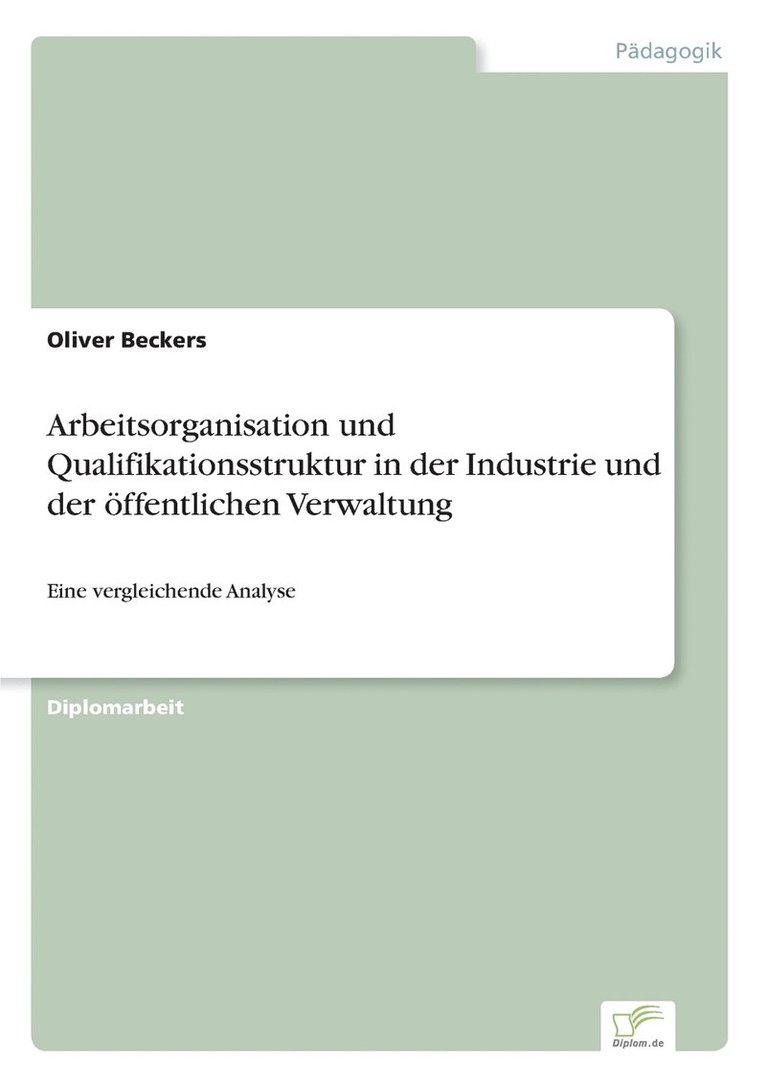 Arbeitsorganisation und Qualifikationsstruktur in der Industrie und der ffentlichen Verwaltung 1