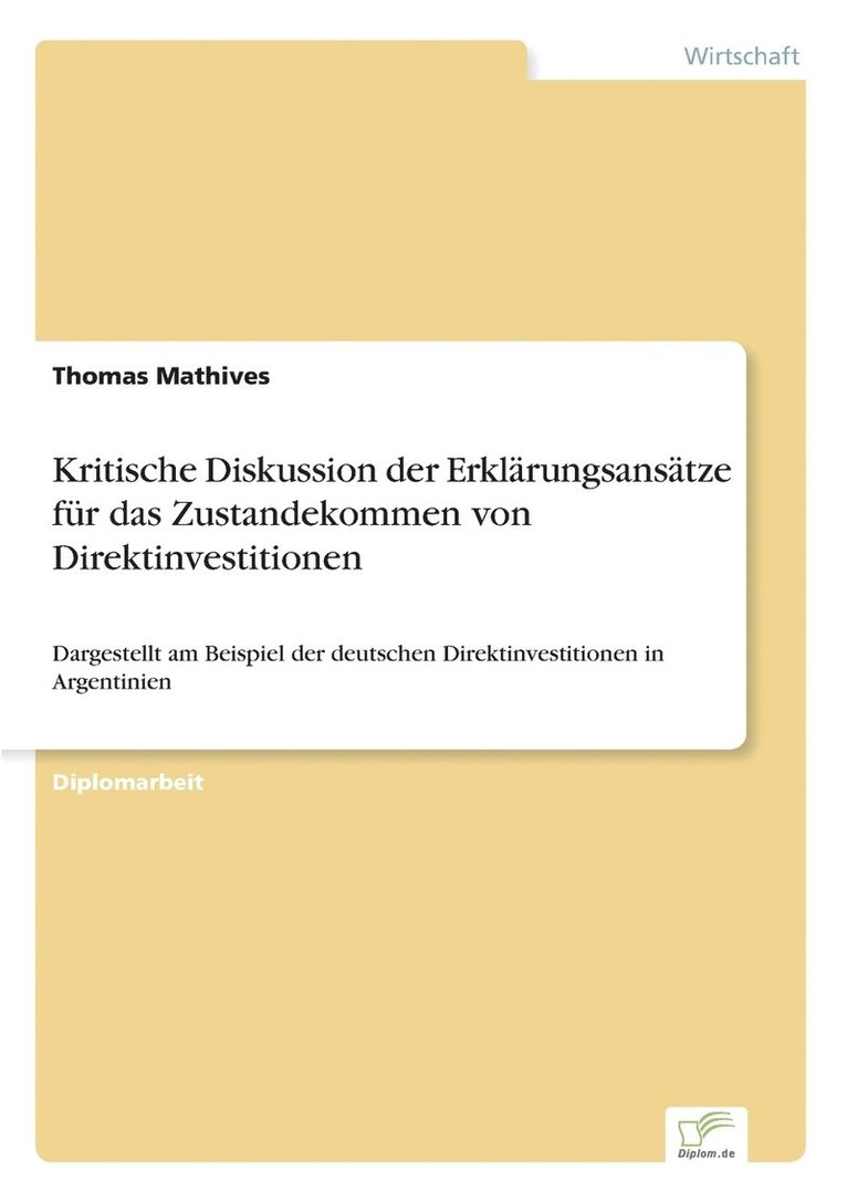 Kritische Diskussion der Erklärungsansätze für das Zustandekommen von Direktinvestitionen 1