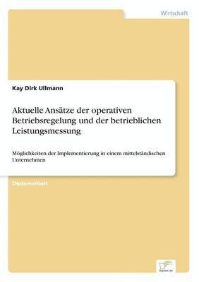 Aktuelle Ansätze der operativen Betriebsregelung und der betrieblichen Leistungsmessung 1