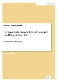 bokomslag Der japanische Automobilmarkt und der Konflikt mit den USA