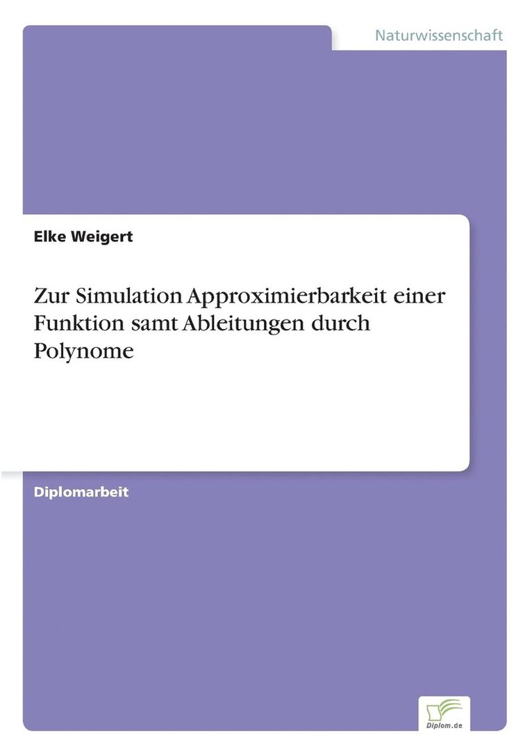 Zur Simulation Approximierbarkeit einer Funktion samt Ableitungen durch Polynome 1