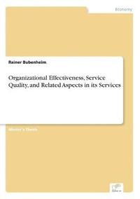 bokomslag Organizational Effectiveness, Service Quality, and Related Aspects in its Services