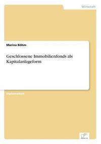 bokomslag Geschlossene Immobilienfonds als Kapitalanlageform