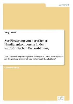 bokomslag Zur Frderung von beruflicher Handlungskompetenz in der kaufmnnischen Erstausbildung