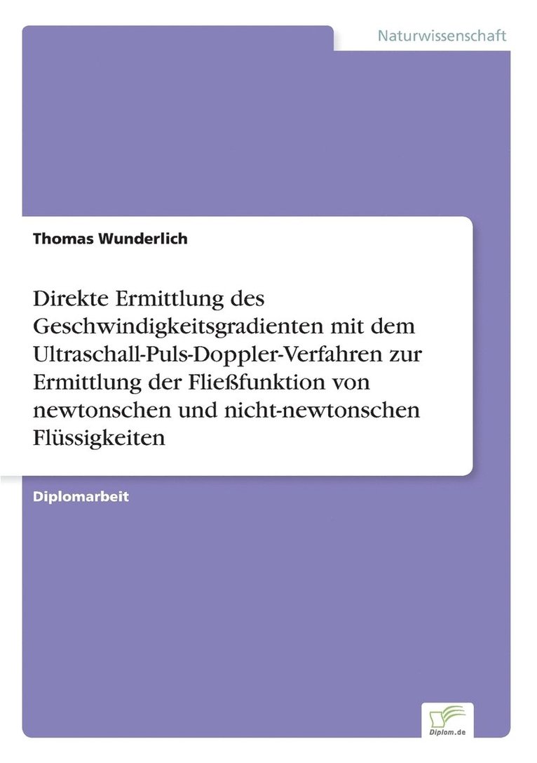 Thomas Wunderlich - Direkte Ermittlung des Geschwindigkeitsgradienten mit dem Ultraschall-Puls-Doppler-Verfahren zur Ermittlung der Fließfunktion von newtonschen und nicht-newtonschen Flüssigkeiten, Häftad