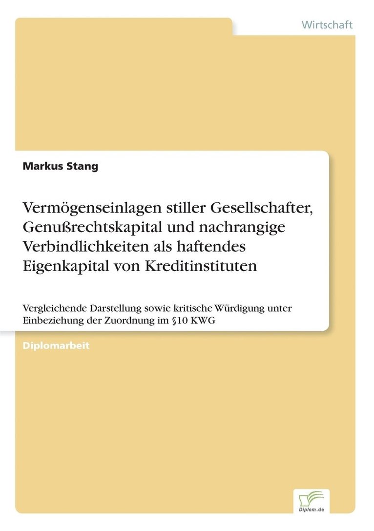 Vermgenseinlagen stiller Gesellschafter, Genurechtskapital und nachrangige Verbindlichkeiten als haftendes Eigenkapital von Kreditinstituten 1