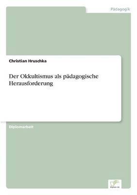 Christian Hruschka - Okkultismus als pädagogische Herausforderung, Häftad