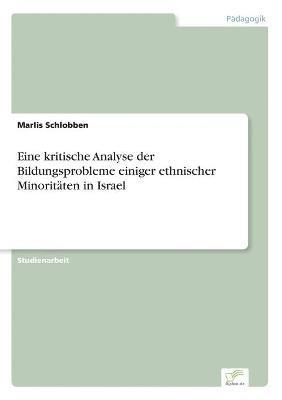 Eine kritische Analyse der Bildungsprobleme einiger ethnischer Minoritten in Israel 1