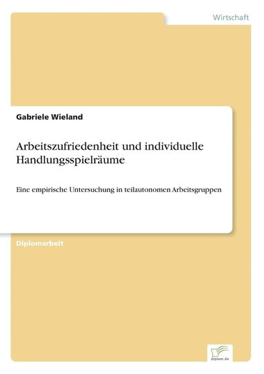 bokomslag Arbeitszufriedenheit und individuelle Handlungsspielräume
