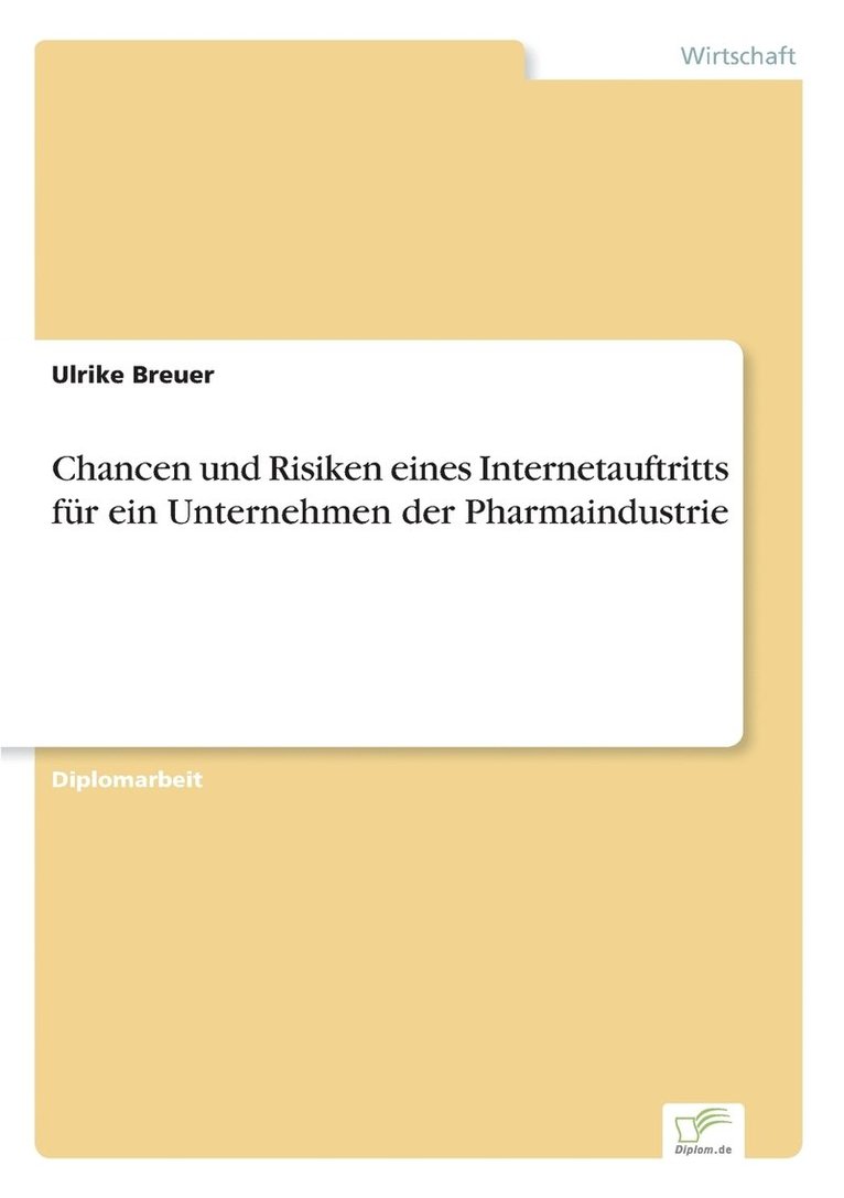 Ulrike Breuer - Chancen und Risiken eines Internetauftritts für ein Unternehmen der Pharmaindustrie, Häftad