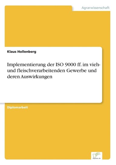 bokomslag Implementierung der ISO 9000 ff. im vieh- und fleischverarbeitenden Gewerbe und deren Auswirkungen