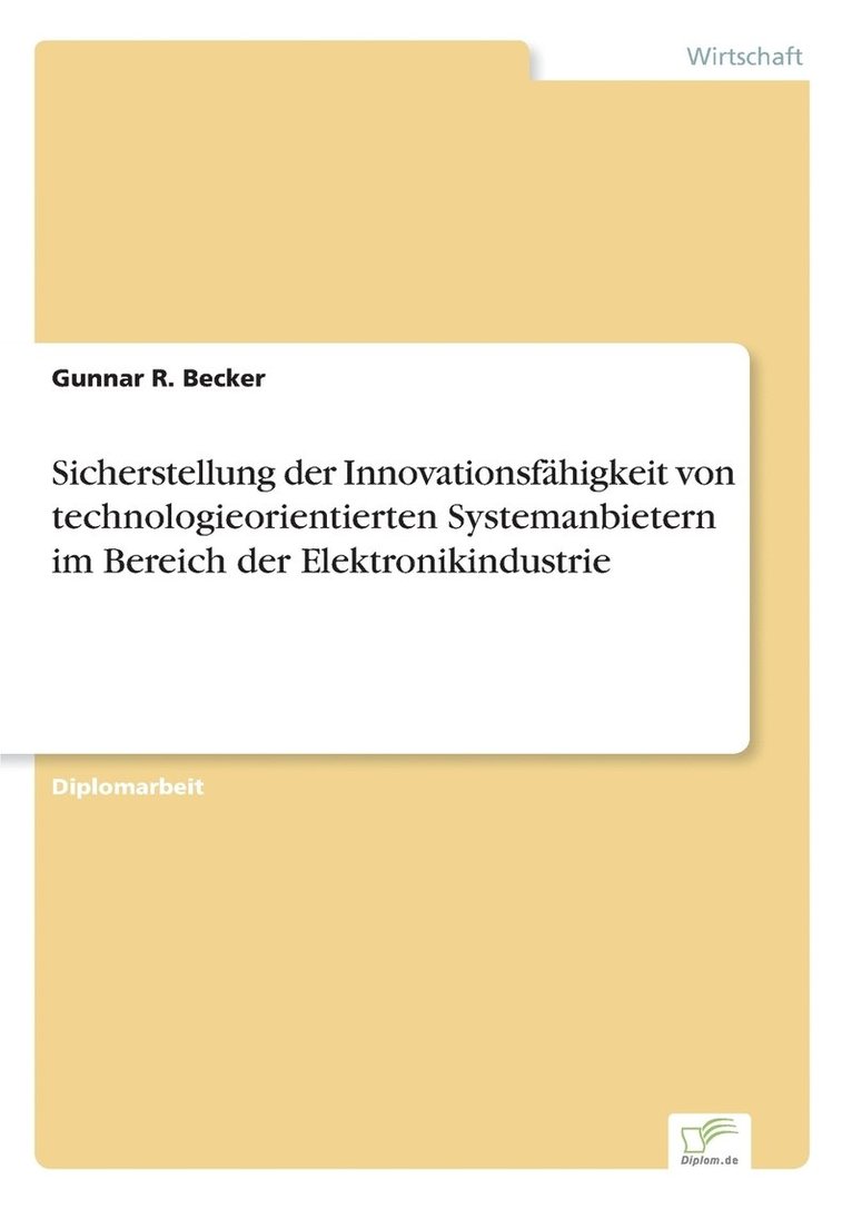 Sicherstellung der Innovationsfhigkeit von technologieorientierten Systemanbietern im Bereich der Elektronikindustrie 1