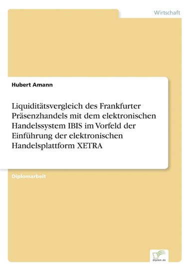 bokomslag Liquidittsvergleich des Frankfurter Prsenzhandels mit dem elektronischen Handelssystem IBIS im Vorfeld der Einfhrung der elektronischen Handelsplattform XETRA