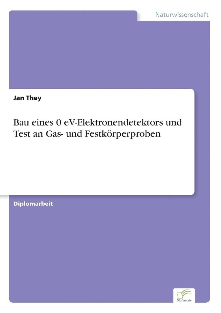 Bau eines 0 eV-Elektronendetektors und Test an Gas- und Festkrperproben 1