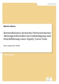 bokomslag Kursreaktionen deutscher brsennotierter Aktiengesellschaften bei Ankndigung und Durchfhrung eines Equity Carve-Outs