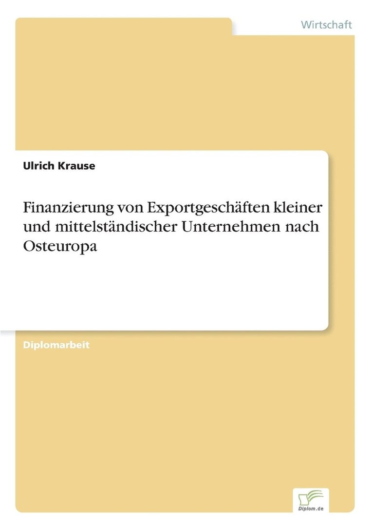 Finanzierung von Exportgeschften kleiner und mittelstndischer Unternehmen nach Osteuropa 1