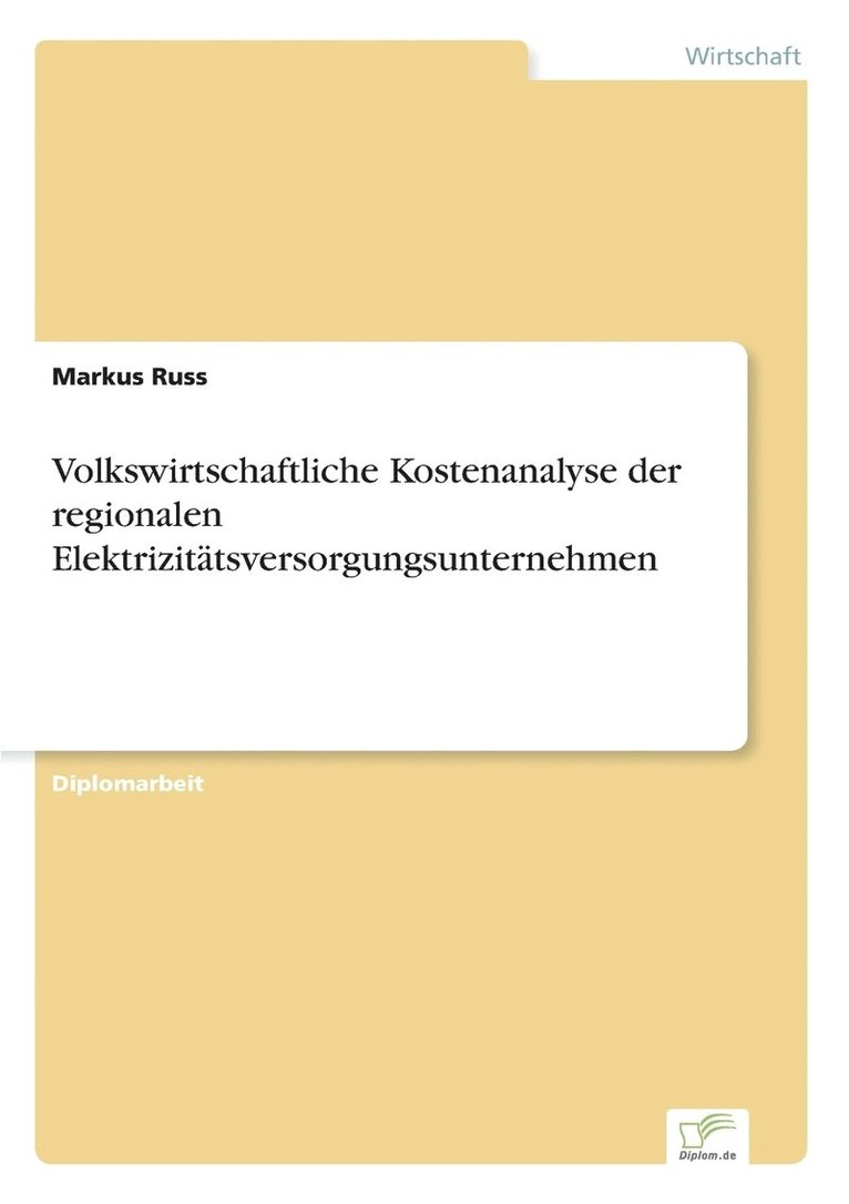 Volkswirtschaftliche Kostenanalyse der regionalen Elektrizitatsversorgungsunternehmen 1