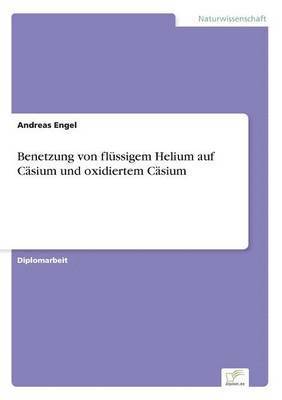 bokomslag Benetzung von flssigem Helium auf Csium und oxidiertem Csium