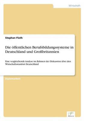 Stephan Flath - öffentlichen Berufsbildungssysteme in Deutschland und Großbritannien, Häftad