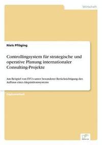 bokomslag Controllingsystem fr strategische und operative Planung internationaler Consulting-Projekte