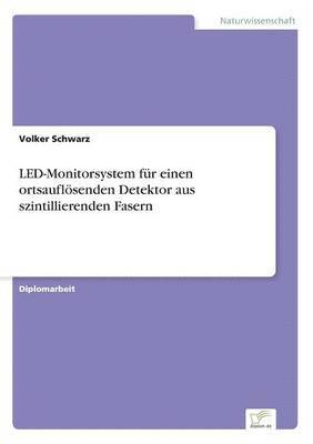 bokomslag LED-Monitorsystem fur einen ortsaufloesenden Detektor aus szintillierenden Fasern