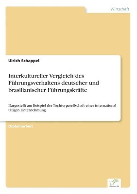 Ulrich Schappel - Interkultureller Vergleich des Führungsverhaltens deutscher und brasilianischer Führungskräfte, Häftad