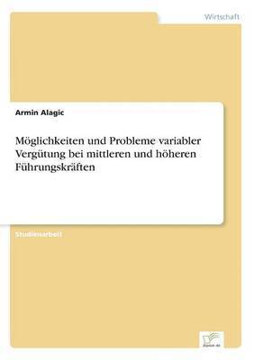 bokomslag Möglichkeiten und Probleme variabler Vergütung bei mittleren und höheren Führungskräften