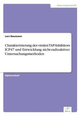 bokomslag Charakterisierung des viralen TAP-Inhibitors ICP47 und Entwicklung nicht-radioaktiver Untersuchungsmethoden