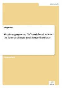 bokomslag Vergtungssysteme fr Vertriebsmitarbeiter im Baumaschinen- und Baugertesektor