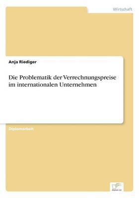 bokomslag Die Problematik der Verrechnungspreise im internationalen Unternehmen