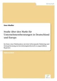 bokomslag Studie über den Markt für Unternehmensberatungen in Deutschland und Europa