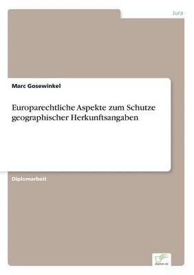 bokomslag Europarechtliche Aspekte zum Schutze geographischer Herkunftsangaben