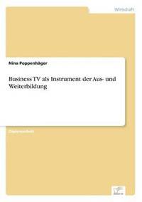 bokomslag Business TV als Instrument der Aus- und Weiterbildung