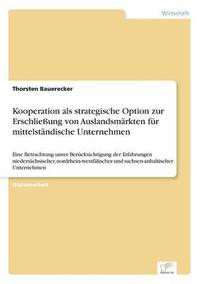 bokomslag Kooperation als strategische Option zur Erschlieung von Auslandsmrkten fr mittelstndische Unternehmen