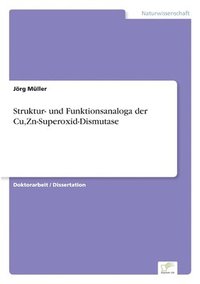bokomslag Struktur- und Funktionsanaloga der Cu,Zn-Superoxid-Dismutase