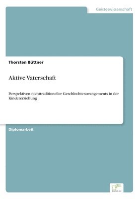 Thorsten Büttner - Aktive Vaterschaft, Häftad