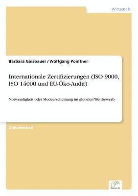 bokomslag Internationale Zertifizierungen (ISO 9000, ISO 14000 und EU-ko-Audit)
