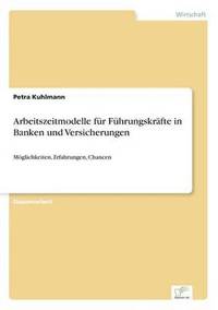 bokomslag Arbeitszeitmodelle für Führungskräfte in Banken und Versicherungen